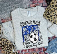 At the Soccer Field is where I spend most of my days