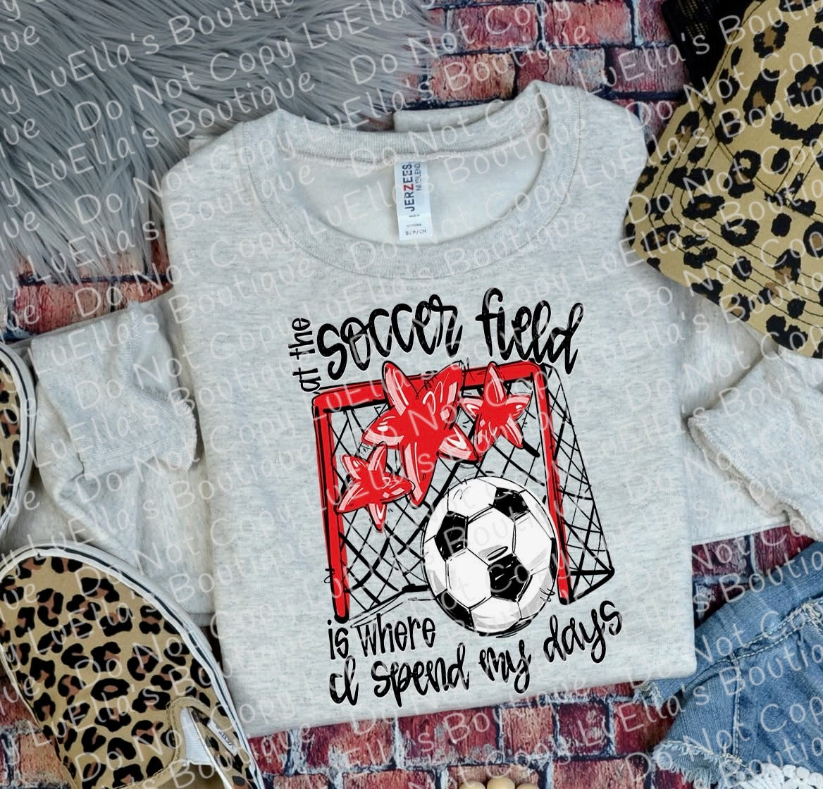 At the Soccer Field is where I spend most of my days