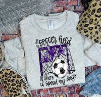 At the Soccer Field is where I spend most of my days