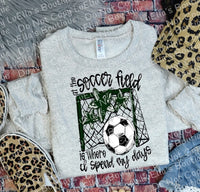 At the Soccer Field is where I spend most of my days