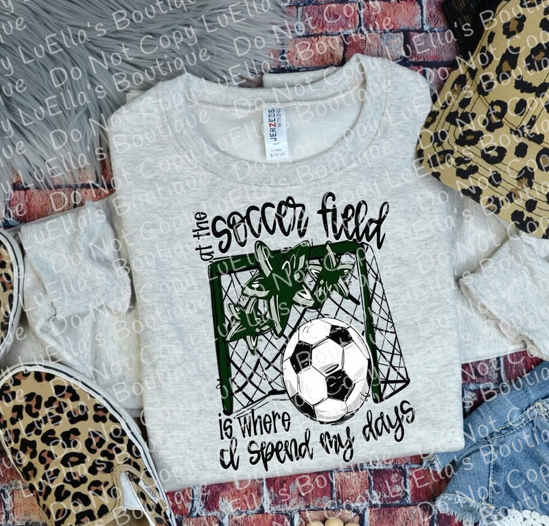 At the Soccer Field is where I spend most of my days