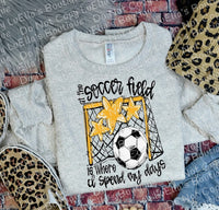 At the Soccer Field is where I spend most of my days