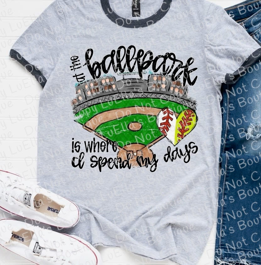 At the Ballpark is where I spend most of my days