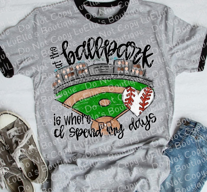 At the Ballpark is where I spend most of my days