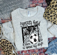 At the Soccer Field is where I spend most of my days