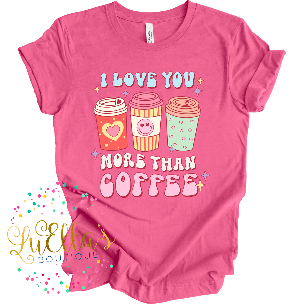 I LOVE YOU MORE THAN COFFEE