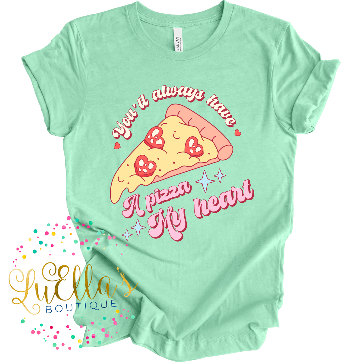 You’ll Always have a Pizza my Heart